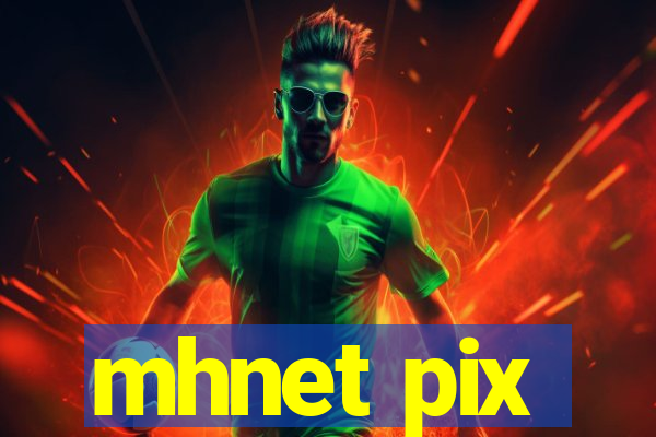 mhnet pix